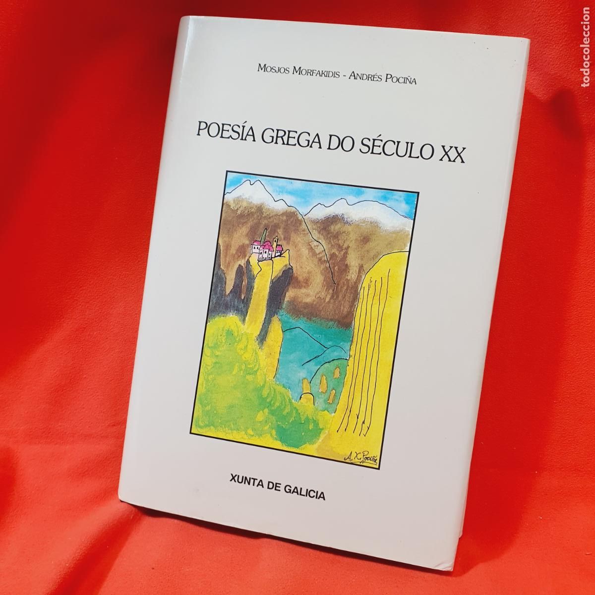 Libros: LIBRO-POES&Iacute;A GREGA DO S&Eacute;CULO XX-MOSJOS MORFAKIDIS/ANDR&Eacute;S POCI&Ntilde;A-2016-XUNTA DE GALICIA-COMO NUEVO