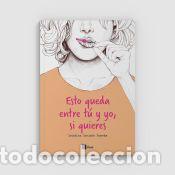 Libros: Esto queda entre t&uacute; y yo, si quieres - Cristina Camis&oacute;n Borr&aacute;s