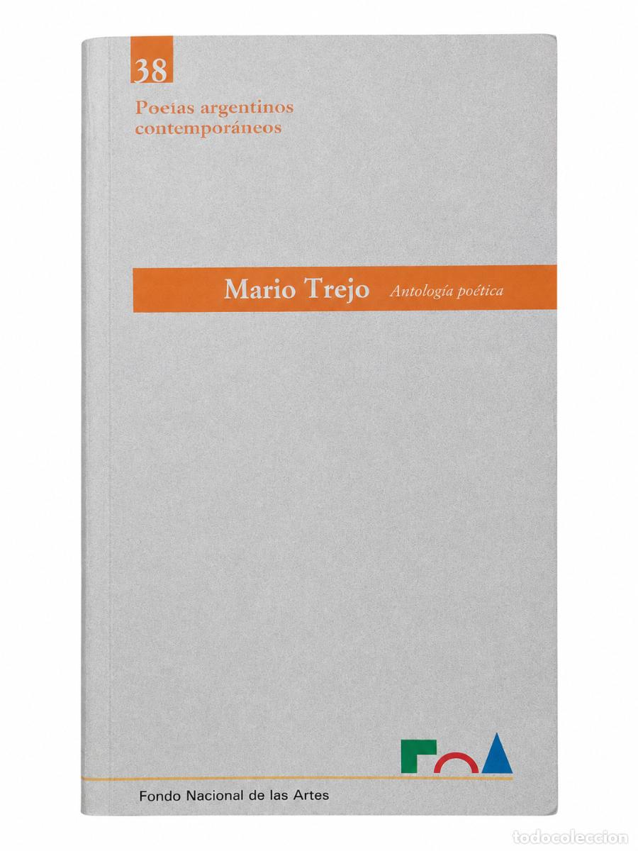 Libros: MARIO TREJO &ndash; ANTOLOG&Iacute;A PO&Eacute;TICA &ndash; FONDO NACIONAL DE LAS ARTES LM