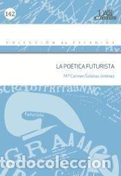 Libros: La po&eacute;tica futurista - Solanas Jim&eacute;nez, M&ordf; Carmen