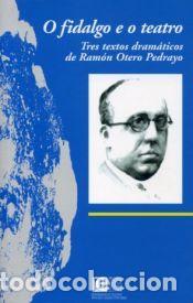 Libros: O fidalgo e o teatro. Tres textos dram&aacute;ticos - Otero Pedrayo, Ram&oacute;n