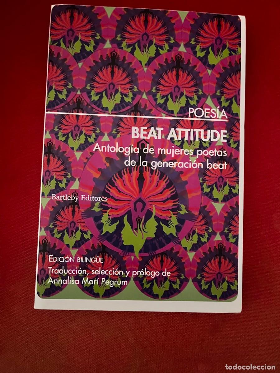 Libros: BEAT ATTITUDE, ANTOLOG&Iacute;A DE MUERES POETAS DE LA GENERACI&Oacute;N BEAT / VVAA / BARTLEBY EDITORES