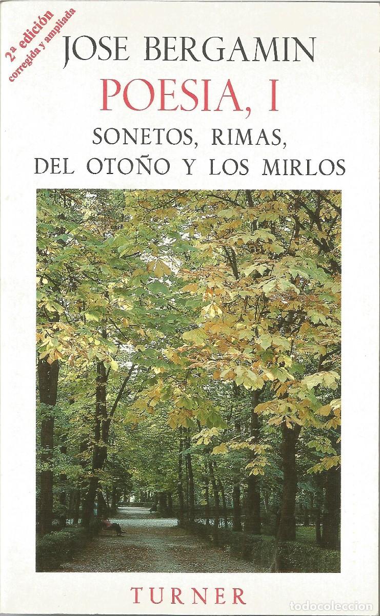 Libros: Jose Bergamin - Poesia, I Sonetos, rimas del oto&ntilde;o y los mirlos - Editorial Turner - Segunda edici&oacute;n