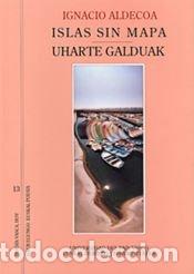Libros: Islas sin mapa. Huarte galduak - Aldecoa, Ignacio