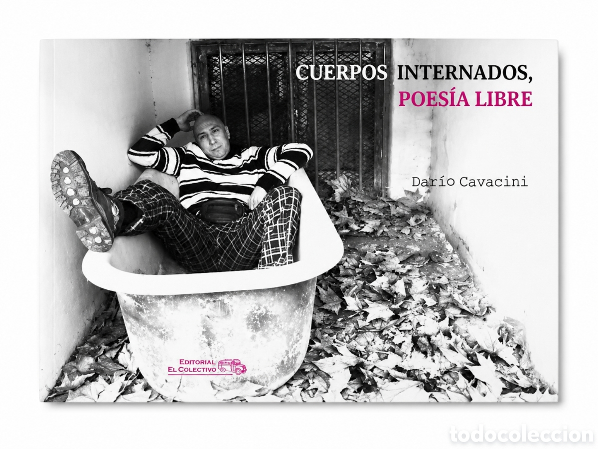 Libros: Dar&iacute;o Cavacini &mdash; Cuerpos internados, poes&iacute;a libre. Editorial El Colectivo &ndash; LMD