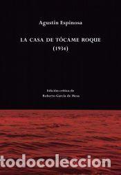 Libros: LA CASA DE T&Oacute;CAME ROQUE (1934) - Espinosa, Agust&iacute;n