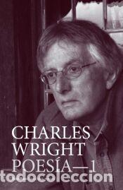 Libros: Charles Wright- Poes&iacute;a 1 - WRIGHT, CHARLES