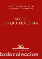 Libros: No fui lo que quise ser - Harutyunyan, Harutyun