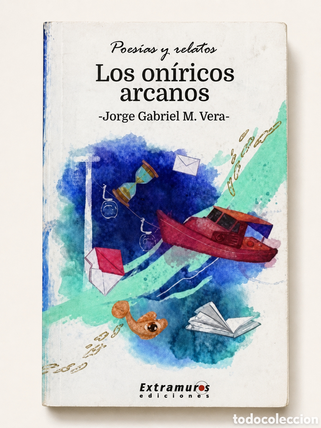 Libros: JORGE GABRIEL M. VERA &ndash; LOS ON&Iacute;RICOS ARCANOS. POES&Iacute;AS Y RELATOS &ndash; LDM