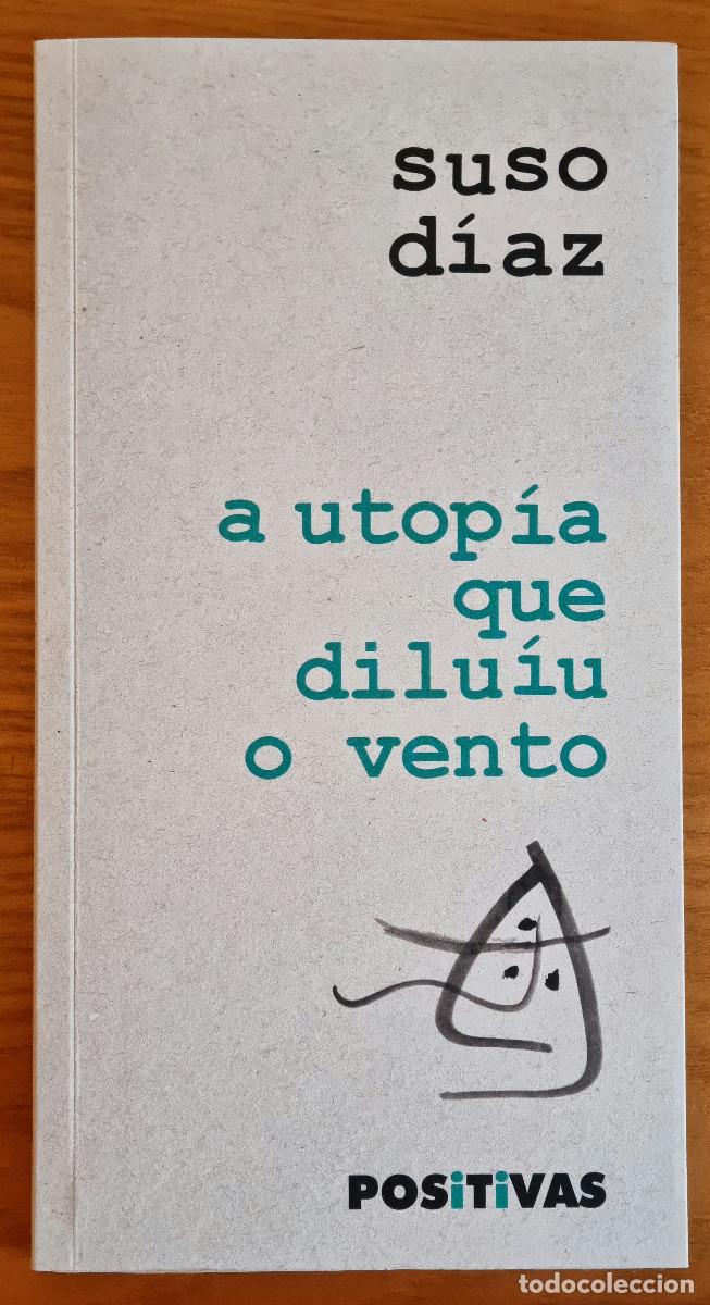 Libros: A utop&iacute;a que dilu&iacute;u o vento (56 poemas adicados ao Couto Mixto)
