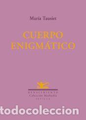 Libros: Cuerpo enigm&aacute;tico - Tausiet, Mar&iacute;a