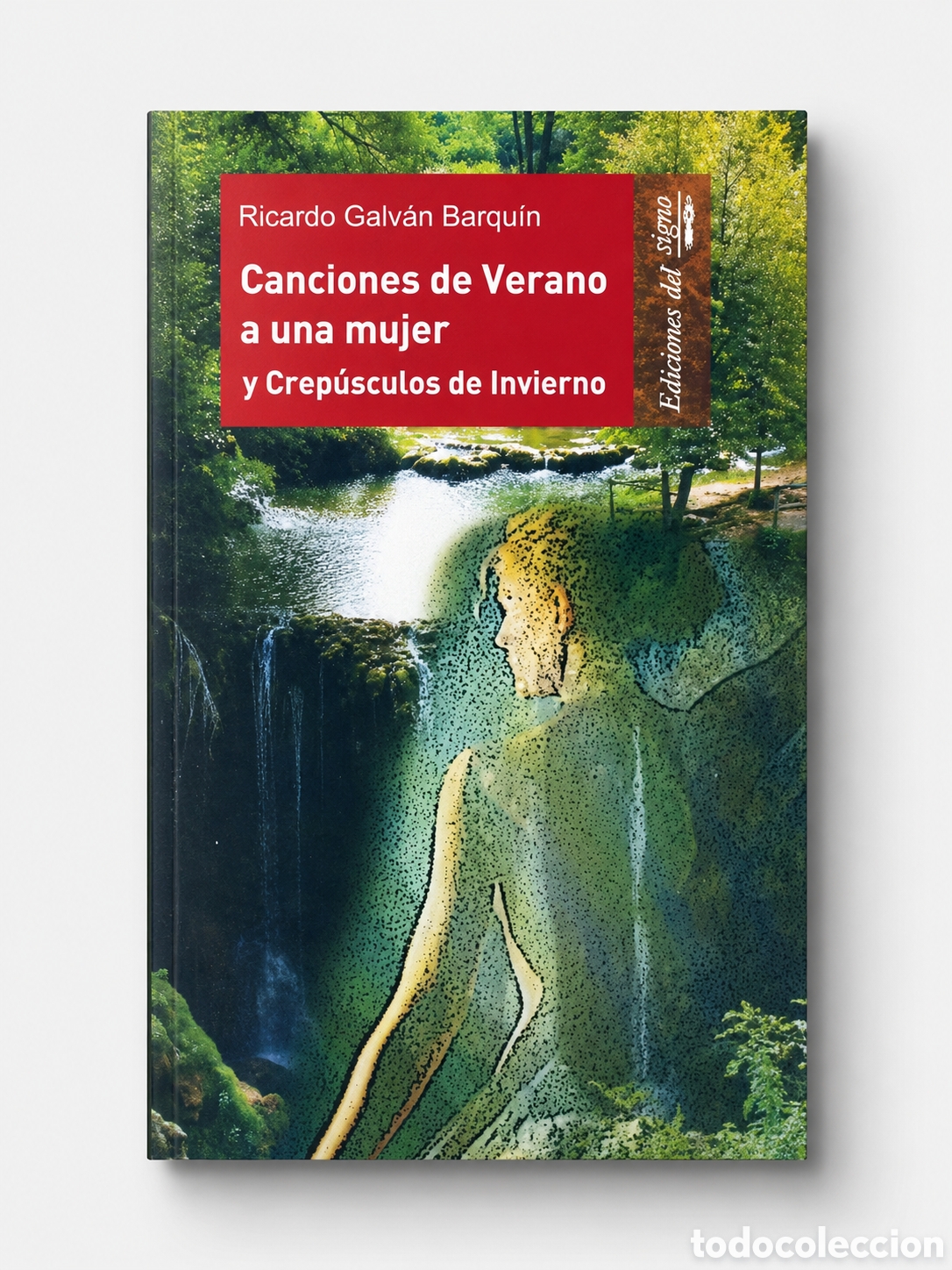 Libros: RICARDO GALV&Aacute;N BARQU&Iacute;N &ndash; CANCIONES DE VERANO A UNA MUJER Y CREP&Uacute;SCULOS DE INVIERNO &ndash; LMD