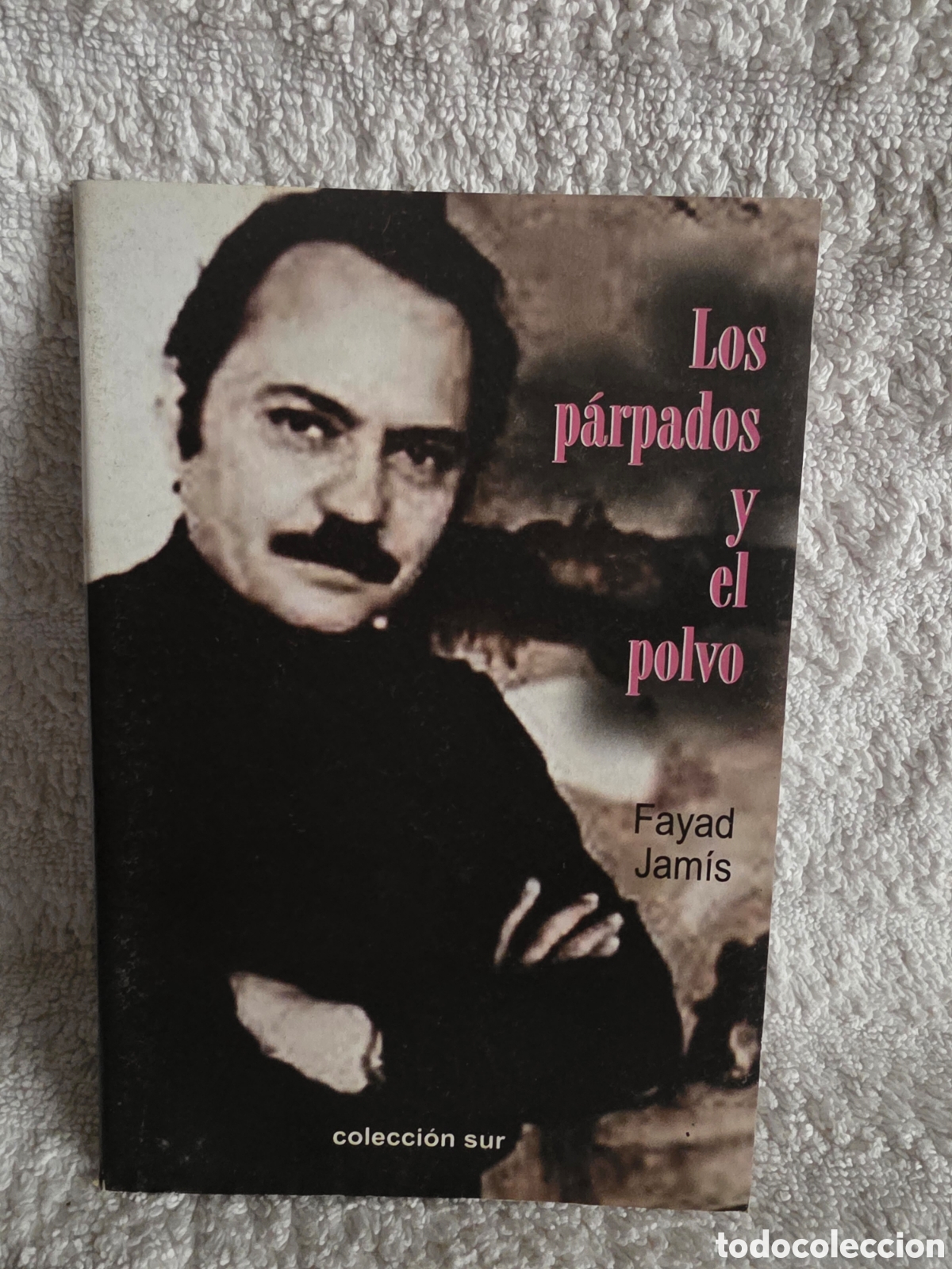 Libros: FAYAD JAMIS - LOS P&Aacute;RPADOS Y EL POLVO. 2018.EDC LIMITADA