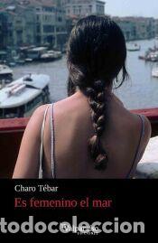 Libros: Es femenino el mar - T&eacute;bar, Charo