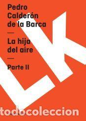Libros: La hija del aire II - Calder&oacute;n de la Barca, Pedro
