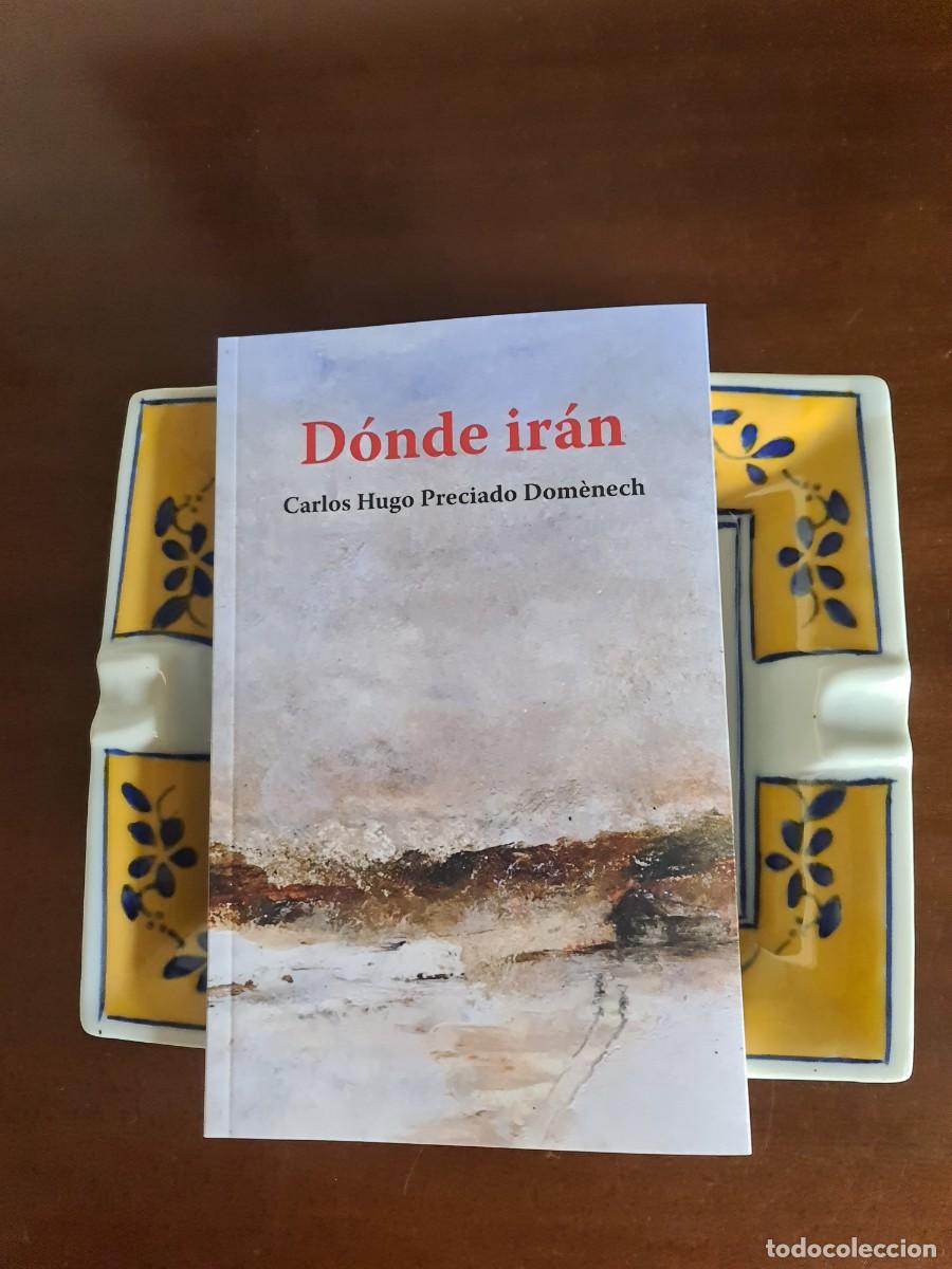 Libros: Carlos Hugo Preciado Dom&egrave;nech. D&oacute;nde ir&aacute;n. 2026. Silva Editorial.