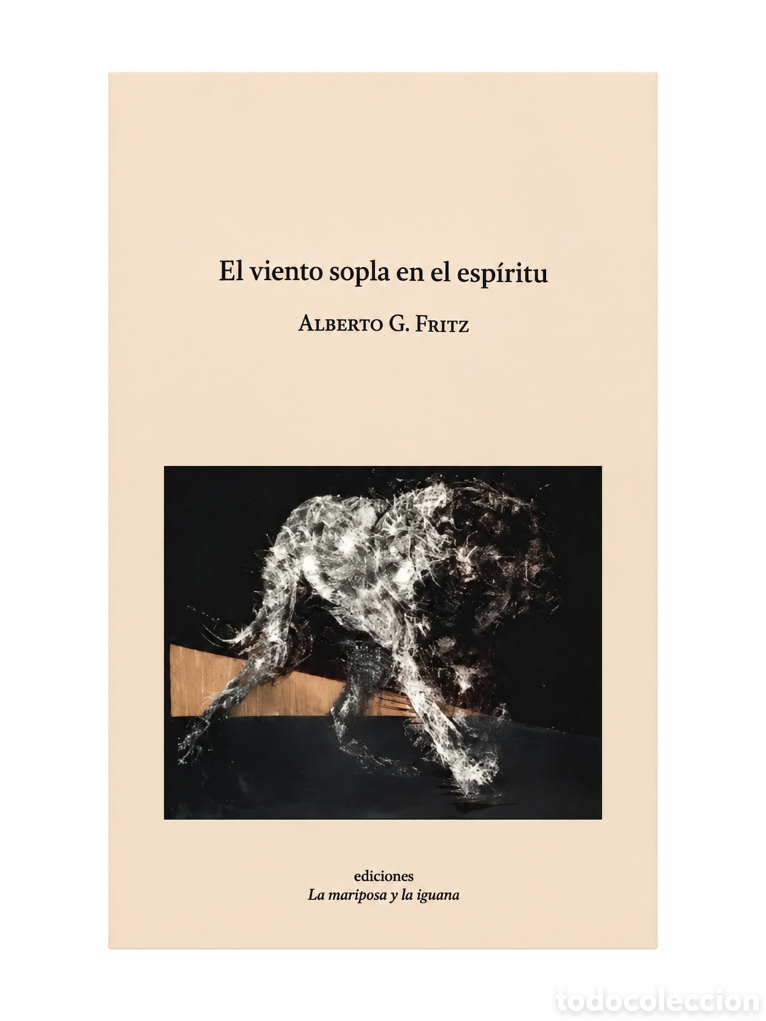 Libros: ALBERTO G. FRITZ &ndash; EL VIENTO SOPLA EN EL ESP&Iacute;RITU &ndash; LA MARIPOSA Y LA IGUANA &ndash; 2022 &ndash; LMD