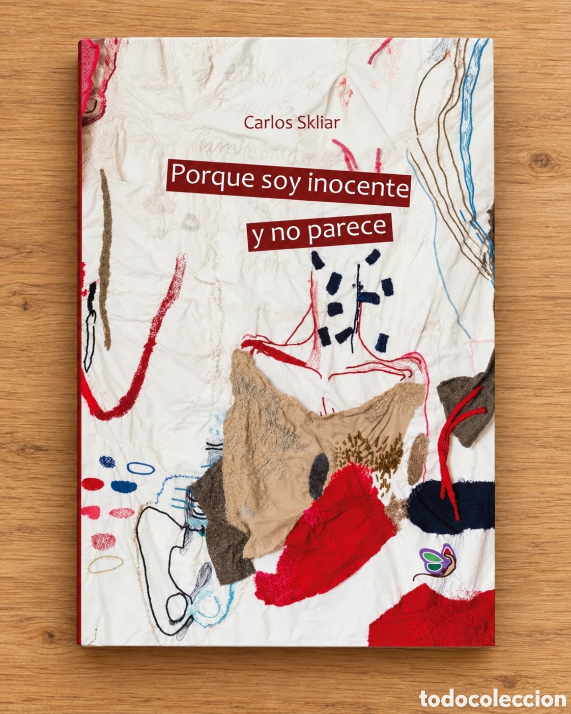 Libros: CARLOS SKLIAR &ndash; PORQUE SOY INOCENTE Y NO PARECE &ndash; LA MARIPOSA Y LA IGUANA &ndash; 2026 &ndash; LMD