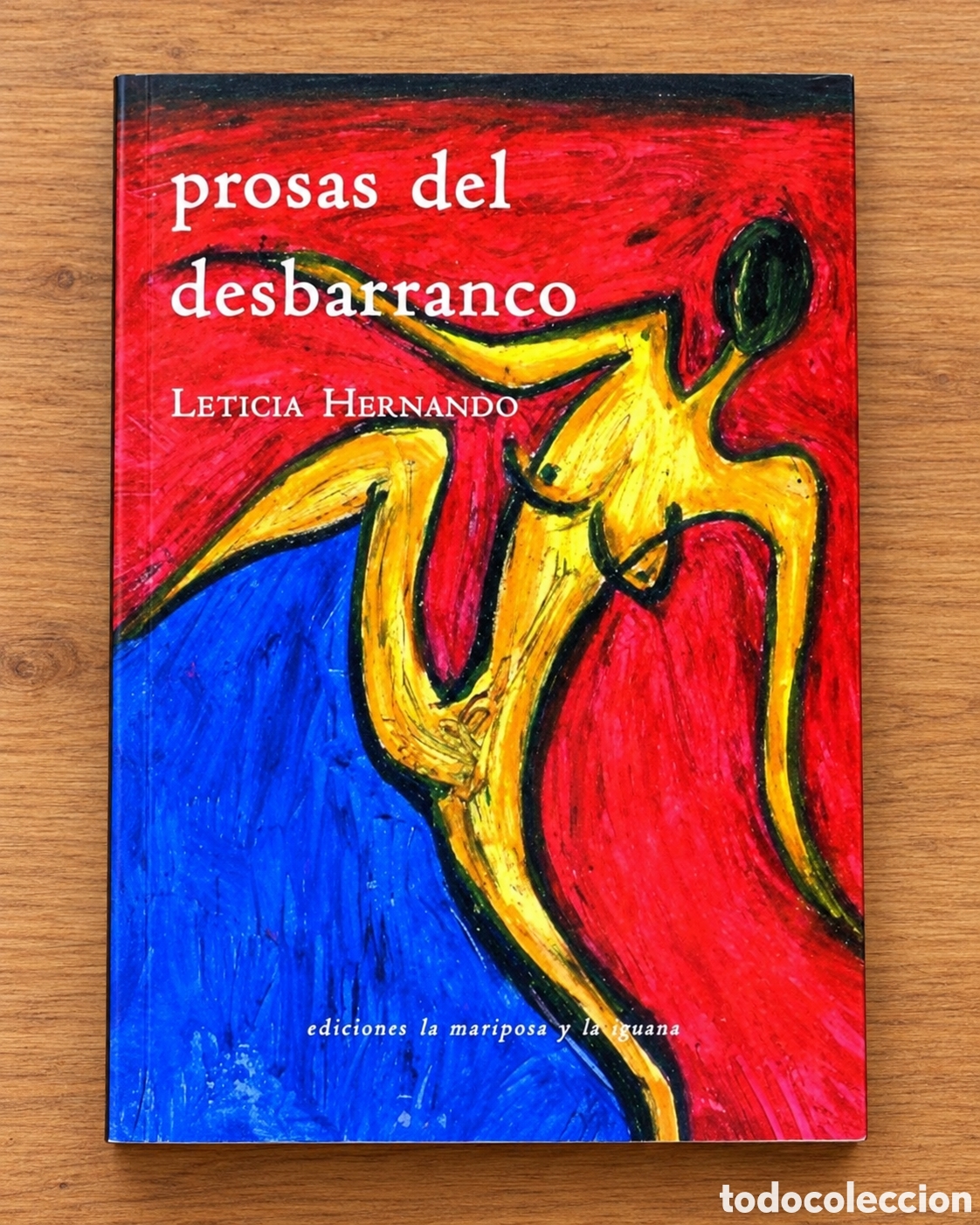 Libros: LETICIA HERNANDO &ndash; PROSAS DEL DESBARRANCO &ndash; LA MARIPOSA Y LA IGUANA &ndash; 2012 &ndash; LMD