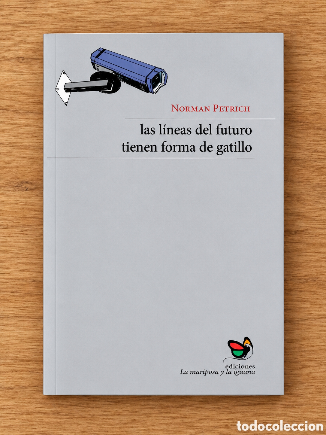 Libros: NORMAN PETRICH &ndash; LAS L&Iacute;NEAS DEL FUTURO TIENEN FORMA DE GATILLO &ndash; LMD