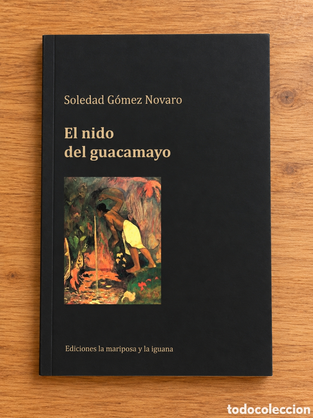 Libros: SOLEDAD G&Oacute;MEZ NOVARO &ndash; EL NIDO DEL GUACAMAYO &ndash; EDICIONES LA MARIPOSA Y LA IGUANA &ndash; LMD