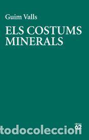 Libros: Els costums minerals - Valls, Guim