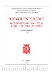 Libros: PERO GUILL&Eacute;N DE SEGOVIA: DECIRES DIRIGIDOS A DON ALFONSO CARRILLO, ARZOBISPO DE TOLEDO - GOMEZ