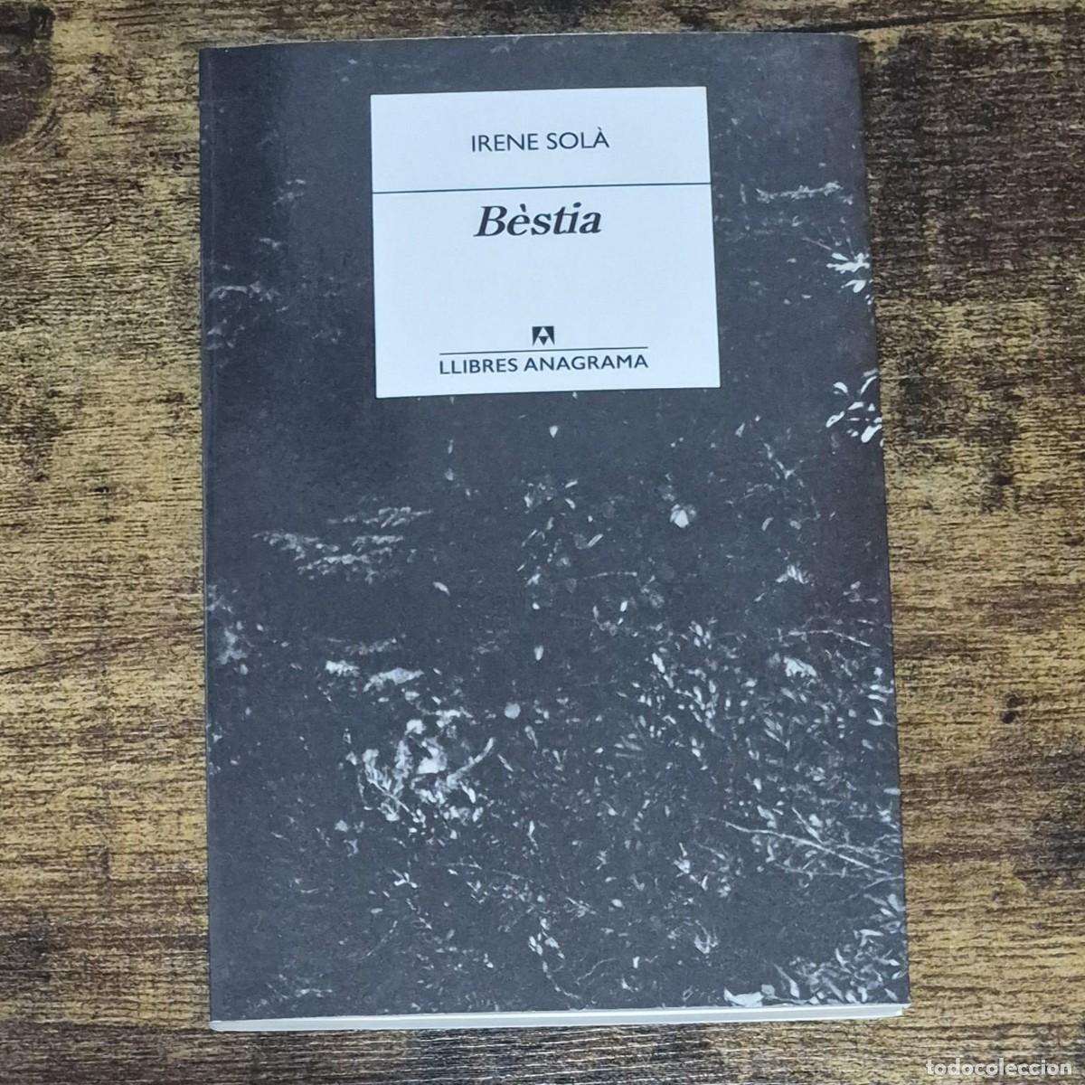 Libros: B&Egrave;STIA - IRENE SOL&Agrave; (1a EDICI&Oacute; ANAGRAMA, CATAL&Agrave;)