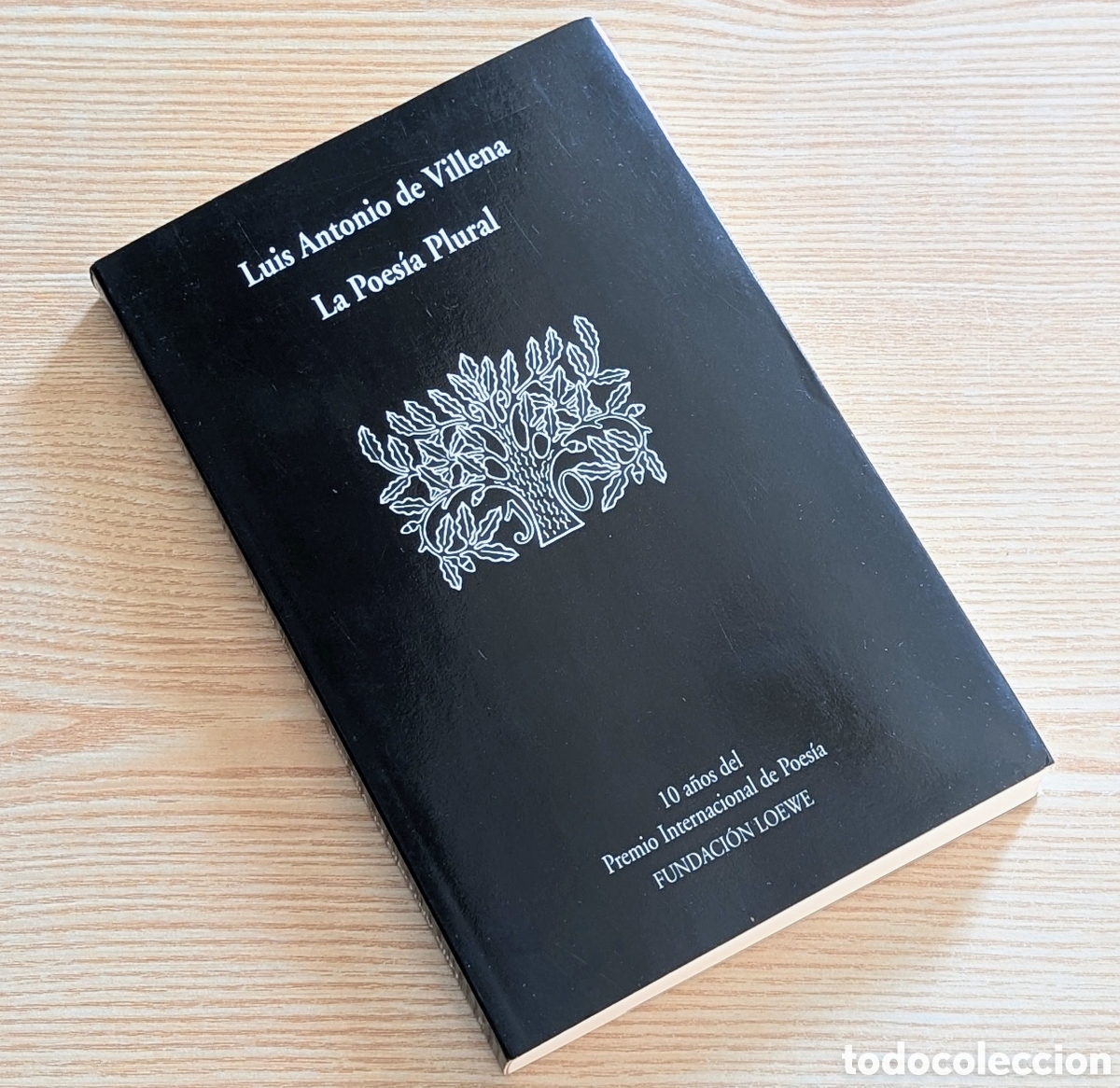 Libros: Libro La Poes&iacute;a Plural (Antolog&iacute;a Loewe) - Luis Antonio de Villena - 1&ordf; Edici&oacute;n 1998 - Visor