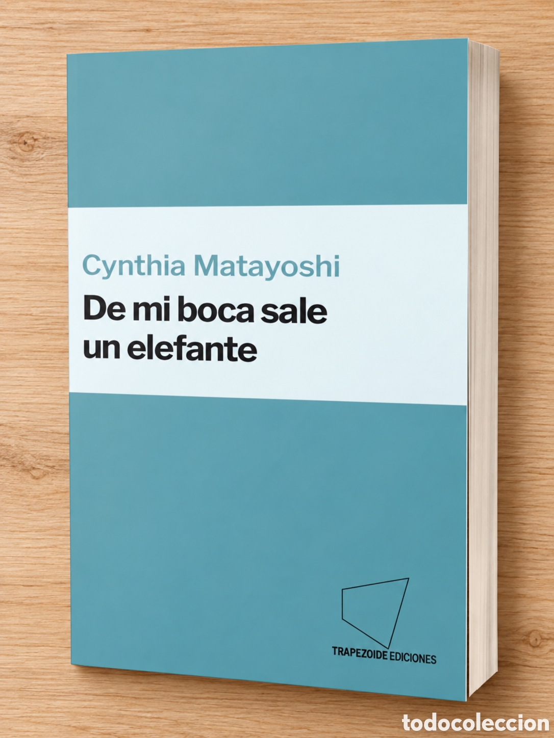 Libros: CYNTHIA MATAYOSHI &ndash; DE MI BOCA SALE UN ELEFANTE &ndash; TRAPEZOIDE EDICIONES &ndash; 2023 &ndash; LMD