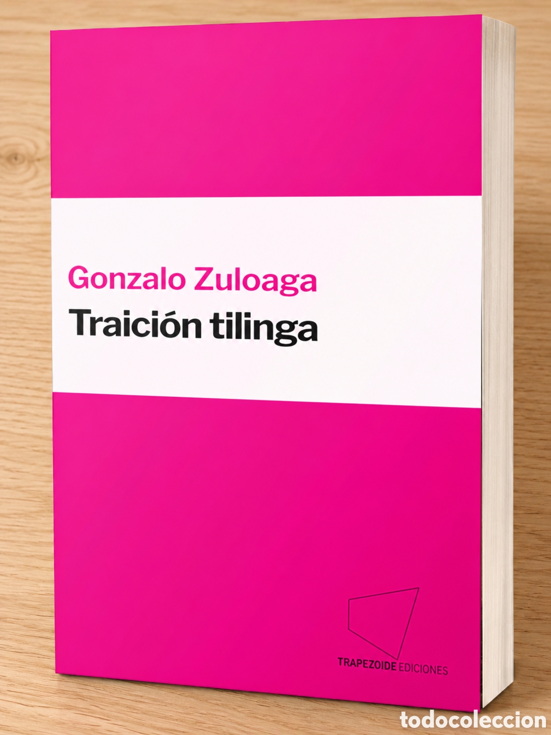 Libros: GONZALO ZULOAGA &ndash; TRAICI&Oacute;N TILINGA &ndash; TRAPEZOIDE EDICIONES &ndash; 2025 &ndash; LMD