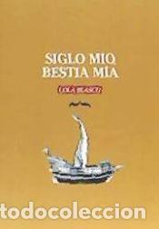 Libros: Siglo m&iacute;o, best&iacute;a m&iacute;a - Blasco Mena, Lola