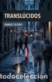 Libros: TRANSLUCIDOS - TEJERO, DANIEL