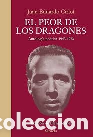 Libros: JUAN EDUARDO CIRLOT, POES&Iacute;A, EL PEOR DE LOS DRAGONES