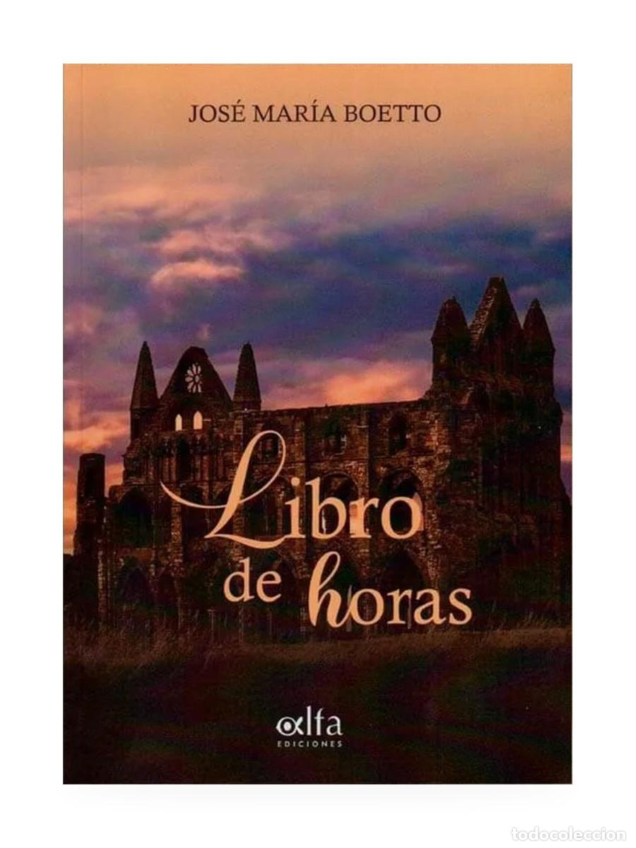 books: Libro de horas &mdash; Jos&eacute; Mar&iacute;a Boetto &mdash; Alfa Ediciones &mdash; Poes&iacute;a religiosa &mdash; LM
