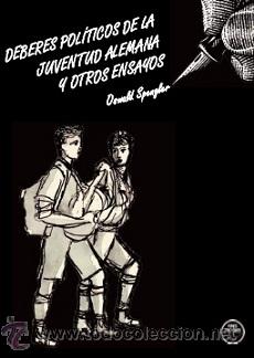 books: DEBERES POLÍTICOS DE LA JUVENTUD ALEMANA Y OTROS ENSAYOS Oswald Spengler GASTOS DE ENVIO GRATIS