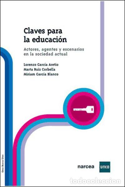 Libri: Claves para la educaci&oacute;n: actores, agentes y escenarios en la sociedad actual - Garc&iacute;a Aretio,