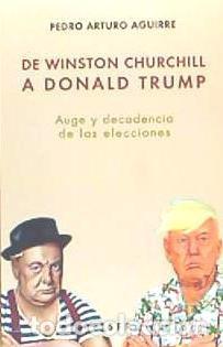 B&uuml;cher: De winston churchill a donald trump - ARTURO AGUIRRE, PEDRO