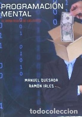 Livres: Programaci&oacute;n Mental: El arma oculta de las &eacute;lites - Quesada Campos, Manuel; Irles Mora, Ram&oacute;n