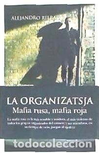 Libros: La Organizatsja : mafia rusa, mafia roja - Riera Catal&aacute;, Alejandro