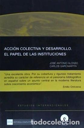 B&uuml;cher: Acci&oacute;n colectiva y desarrollo : el papel de las instituciones - Alonso Rodr&iacute;guez, Jos&eacute; Antonio;