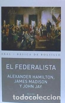 books: El federalista - Hamilton, Alexander; Madison, James; Jay, John