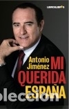 Libros: Mi querida Espa&ntilde;a - Jim&eacute;nez, Antonio - Foto 1