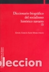 Livros: Diccionario biogr&aacute;fico del socialismo hist&oacute;rico navarro (I) - Garc&iacute;a-Sanz Marcotegui, &Aacute;ngel