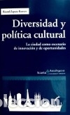books: Diversidad y pol&iacute;tica cultural: La ciudad como escenario de innovaci&oacute;n y de oportunidades -