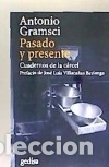 Libros: PASADO Y PRESENTE . Cuadernos de la carcel - Gramsci, Antonio - Foto 1
