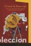 books: Cruzar la l&iacute;nea roja: hacia una arqueolog&iacute;a del imaginario comunista ib&eacute;rico (1930-2017)