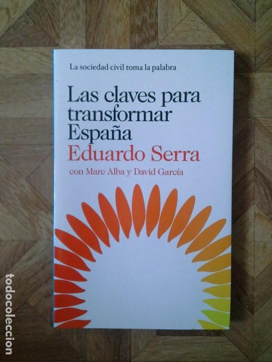 Libros: EDUARDO SERRA - LAS CLAVES PARA TRANSFORMAR ESPA&Ntilde;A - Foto 1