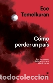 Libros: C&oacute;mo perder un pa&iacute;s - Temelkuran, Ece - Foto 1