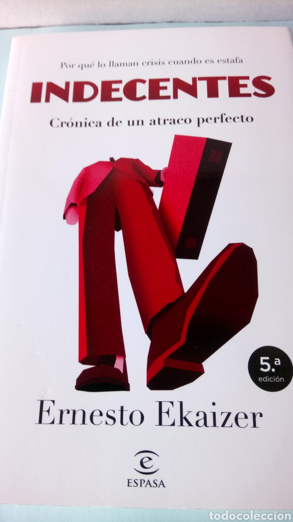 Libros: LIBRO INDECENTES. ERNESTO EKAIZER. EDITORIAL ESPASA. A&Ntilde;O 2012. - Foto 1